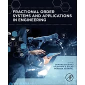 Fractional Order Systems and Applications in Engineering