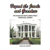 Beyond the Jewels and Grandeur: The Houses on North Green Street, Gainesville, Georgia