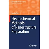 Electrochemical Methods of Nanostructure Preparation