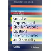 Control of Degenerate and Singular Parabolic Equations: Carleman Estimates and Observability