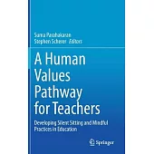 A Human Values Pathway for Teachers: Developing Silent Sitting and Mindful Practices in Education