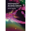 Self-Organized 3D Tissue Patterns: Fundamentals, Design, and Experiments