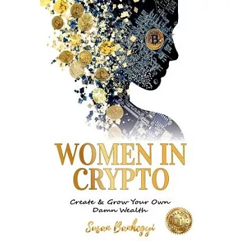 Women In Crypto: Create & Grow Your Own Damn Wealth