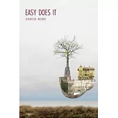 Easy Does It: Poems