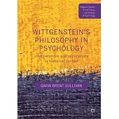 Wittgenstein’’s Philosophy in Psychology: Interpretations and Applications in Historical Context