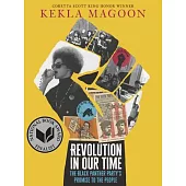 Revolution in Our Time: The Black Panther Party’’s Promise to the People
