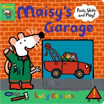 Maisy’’s Garage: Push, Slide, and Play!