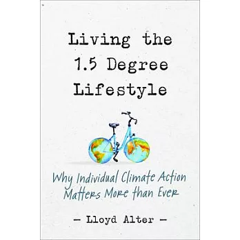 Living the 1.5 Degree Lifestyle: Why Individual Climate Action Matters More Than Ever
