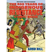 The 500 Years of Resistance Comic Book: Revised and Expanded