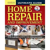 Ultimate Guide to Home Repair and Improvement, 3rd Updated Edition: Proven Money-Saving Projects; 3,400 Photos & Illustrations