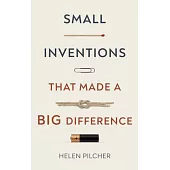 Small Inventions That Made a Difference: 50 Brain-Training Puzzles to Help You See the Big Picture