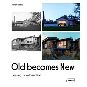 Old Becomes New: Housing Transformation