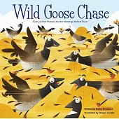 Wild Goose Chase: Funny Animal Phrases and the Meanings Behind Them