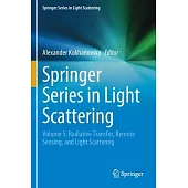 Springer Series in Light Scattering: Volume 5: Radiative Transfer, Remote Sensing, and Light Scattering