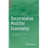 Decorrelative Mollifier Gravimetry: Basics, Ideas, Concepts, and Examples