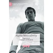 Alpha Masculinity: Hegemony in Language and Discourse