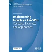 Implementing Industry 4.0 in Smes: Concepts, Examples and Applications