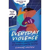 Everyday Violence: The Public Harassment of Women and LGBTQ People