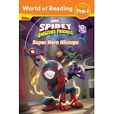 World of Reading: Spidey and His Amazing Friends Super Hero Hiccups
