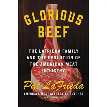 Glorious Beef: A Family of Meat Purveyors and the Evolution of an American Staple