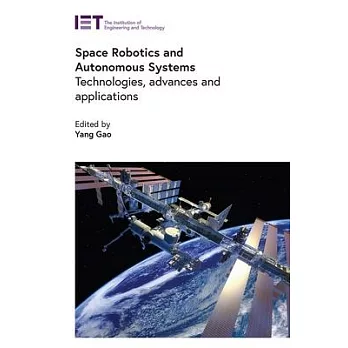 Space Robotics and Autonomous Systems: Technologies, Advances and Applications