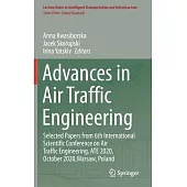 Advances in Air Traffic Engineering: Selected Papers from 6th International Scientific Conference on Air Traffic Engineering, Ate 2020, October 2020,