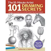 101 Drawing Secrets: Take Your Art to the Next Level with Simple Tips and Techniques