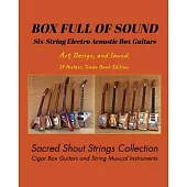 BOX FULL OF SOUND. Six String Electro Acoustic Box Guitars. Art, Design, and Sound. 14 Posters. Trade Book Edition.