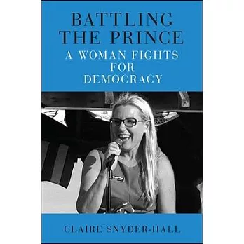Battling the Prince: A Woman Fights for Democracy