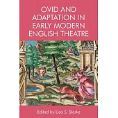 Ovid and Adaptation in Early Modern English Theatre