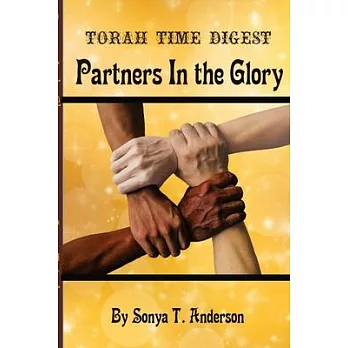 Torah Time Digest: Partners in the Glory