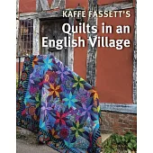 Kaffe Fassett’’s Quilts in an English Village