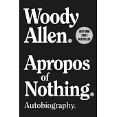 Apropos of Nothing: Autobiography