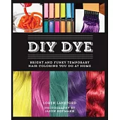 DIY Dye: Bright and Funky Temporary Hair Coloring You Do at Home
