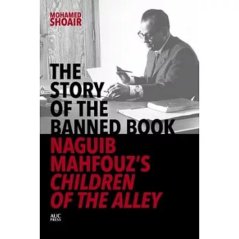 The Story of the Banned Book: Naguib Mahfouz’s Children of the Alley