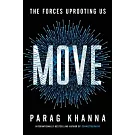 Move: The Forces Uprooting Us and Shaping Humanity’’s Destiny