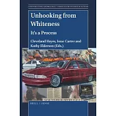 Unhooking from Whiteness: It’’s a Process