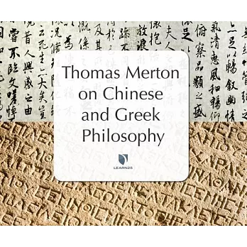 Thomas Merton on Chinese & Greek Philosophy
