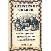 Artistes of Colour: ethnic diversity and representation in the Victorian circus