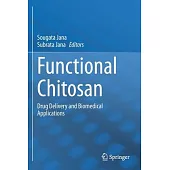 Functional Chitosan: Drug Delivery and Biomedical Applications