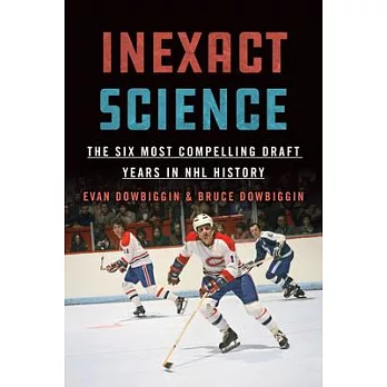 Inexact Science: The Six Most Compelling Draft Years in NHL History