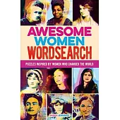Awesome Women Wordsearch: Puzzles Inspired by Women Who Changed the World