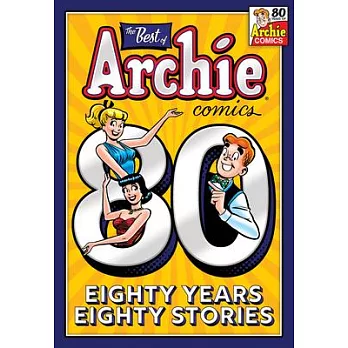 The Best of Archie Comics: 80 Years, 80 Stories