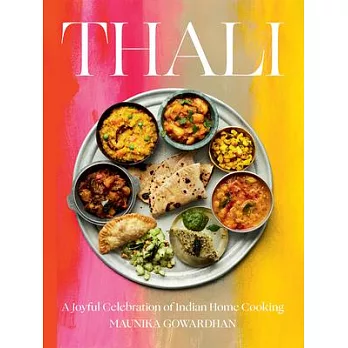Thali: Create and Eat Authentic Thali’’s at Home