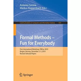 Formal Methods - Fun for Everybody: First International Workshop, Fmfun 2019, Bergen, Norway, December 2-3, 2019, Proceedings
