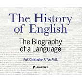 The History of English: The Biography of a Language