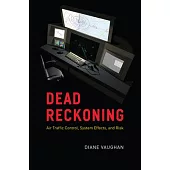 Dead Reckoning: Air Traffic Control, System Effects, and Risk
