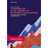 Towards an Elite Theory of Economic Development: A Conceptual Inquiry Into Value Creation and Its Measurement