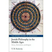 Jewish Philosophy in the Middle Ages: Science, Rationalism, and Religion