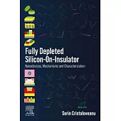Fully Depleted Silicon-On-Insulators: Fd-Soi Devices, Mechanisms and Characterization Techniques